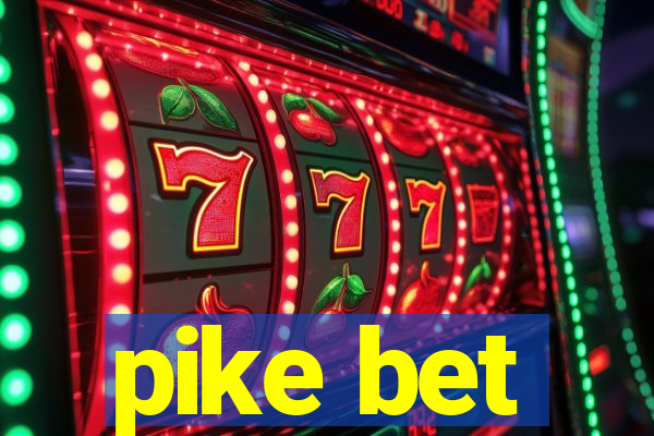 pike bet